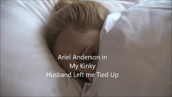 Ariel Anderssen In My Kinky Husband Left Me Tied Up