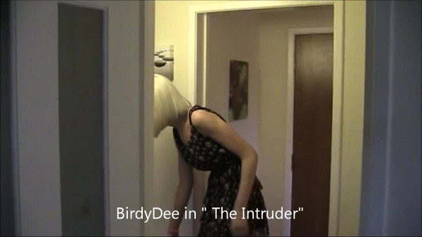 BirdyDee in The Intruder